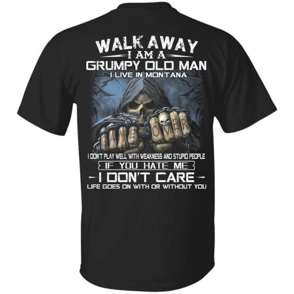 Walk Away I Am A Grumpy Old Man I Live In Montana T-Shirts, Hoodies, Long Sleeve