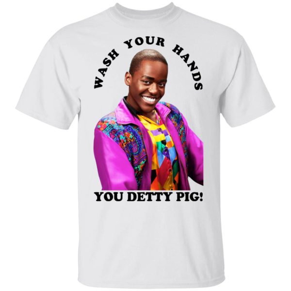 Wash Your Hands You Detty Pig T-Shirts, Hoodies, Long Sleeve