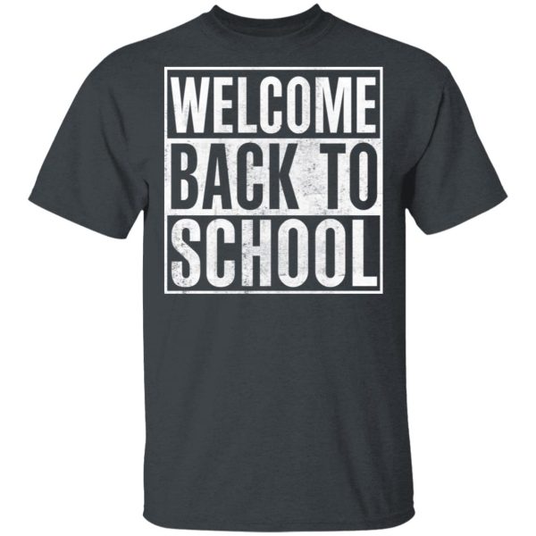 Welcome Back To School T-Shirts, Hoodies