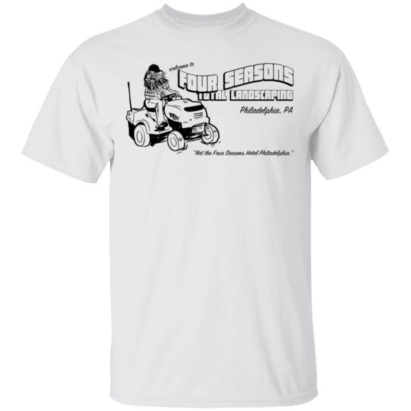 Welcome To Four Seasons Total Landscaping Philadelphia PA T-Shirts, Hoodies, Long Sleeve