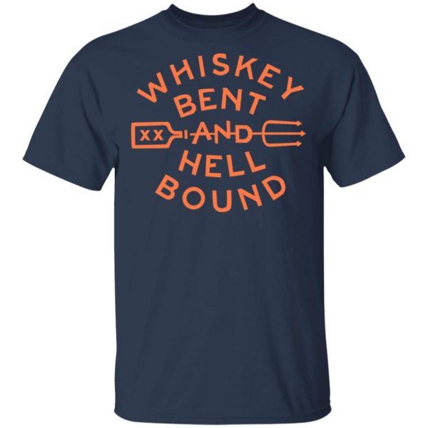 Whiskey Bent And Hell Bound T-Shirts, Hoodies, Long Sleeve