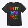 Wife Mom Boss Mother Woman Mommy Mothers Girls Women Day Ma T-Shirt