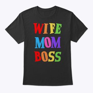 Wife Mom Boss Mother Woman Mommy Mothers Girls Women Day Ma T-Shirt