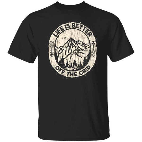 Wild Wonderful Life Is Better Off The Grid T-Shirts, Hoodies, Long Sleeve