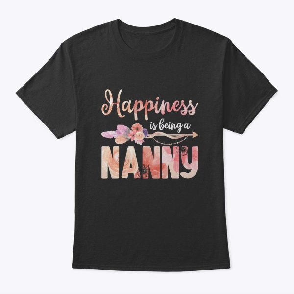 Women Happiness Is Being A Nanny Floral Decoration Grandma T-Shirt