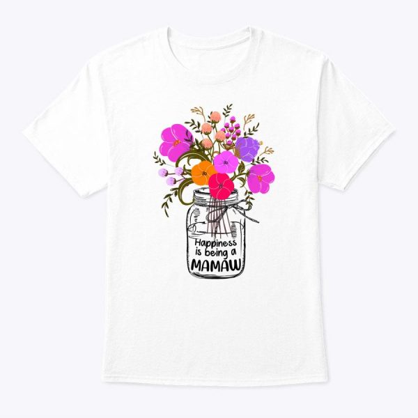 Women Mom Grandma Floral Gift Happiness Is Being A Mamaw T-Shirt
