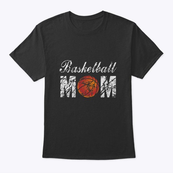 Womens Basketball Mom Shirt Mother’s Day Gifts For Women T-Shirt