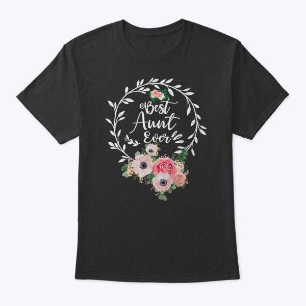 Womens Best Aunt Ever Floral Decoration Auntie T-Shirt