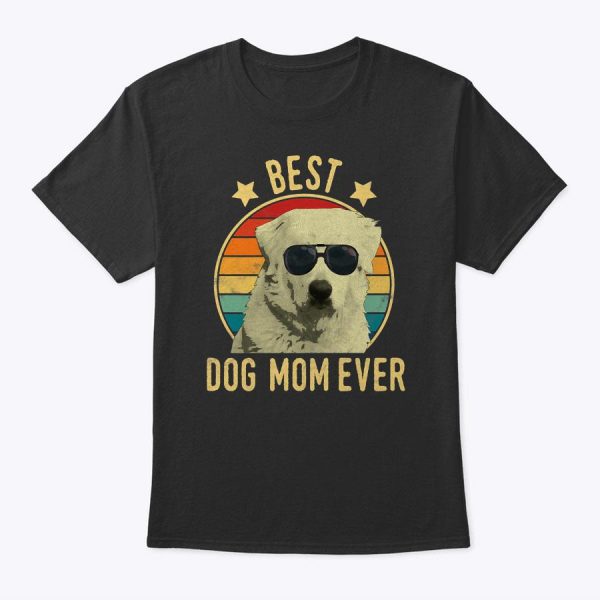 Womens Best Dog Mom Ever Great Pyrenees Mother’s Day Gift T-Shirt