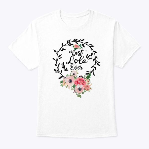 Womens Best Lola Ever Floral Decoration Grandma T-Shirt