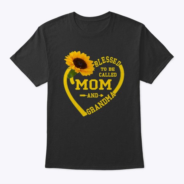 Womens Blessed To Be Called Mom And Grandma Mother’s Day Sunflower T-Shirt