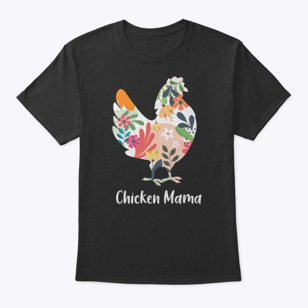 Womens Chicken Mama Flowers Farmer Mother’s Day T-Shirt