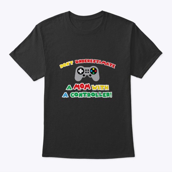 Womens Funny Mother’s Day Video Games Idea For Cool Gamer Mom T-Shirt