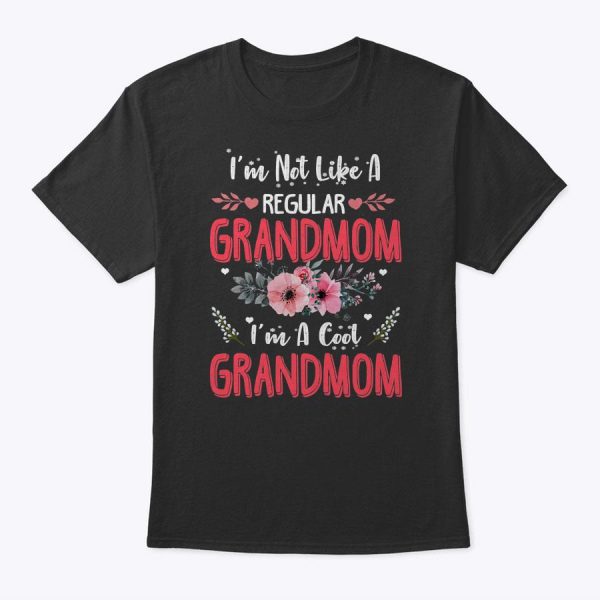 Womens I’m Not Like A Regular Grandmom I’m A Cool Grandmom T-Shirt