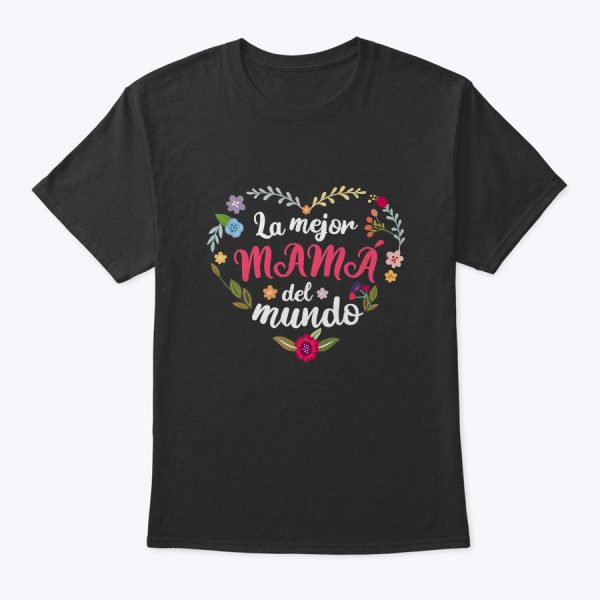 Womens La Mejor Mama Del Mundo Mother’s Day Gift T-Shirt