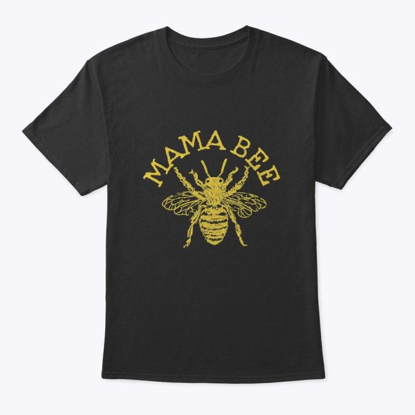 Womens Mama Bee Cute Funny Beekeeper Mother’s Day Bee Lover Gift T-Shirt