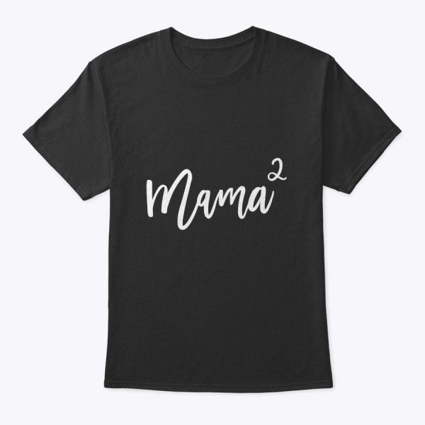 Womens Mother’s Day Mom 2 Mama2 Mama Of 2 Mama 2 T-Shirt