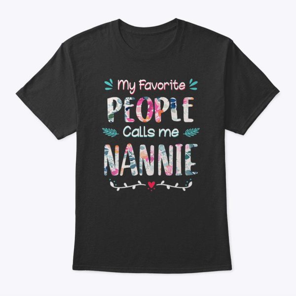Womens My Favorite People Call Me Nannie Floral Mother’s Day T-Shirt