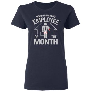 Work-From-Home Employee Of The Month T-Shirts, Hoodies, Long Sleeve 6 Work From Home Employee Of The Month T Shirts Hoodies Long Sleeve 3