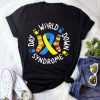 World Down Syndrome Day T Shirt Support and Awareness 21