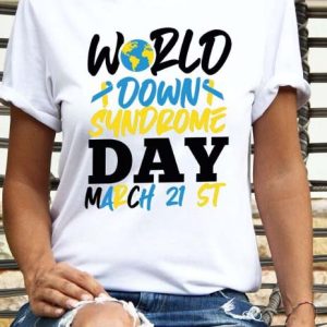 World Down Syndrome Day T Shirt Syndrome Awareness