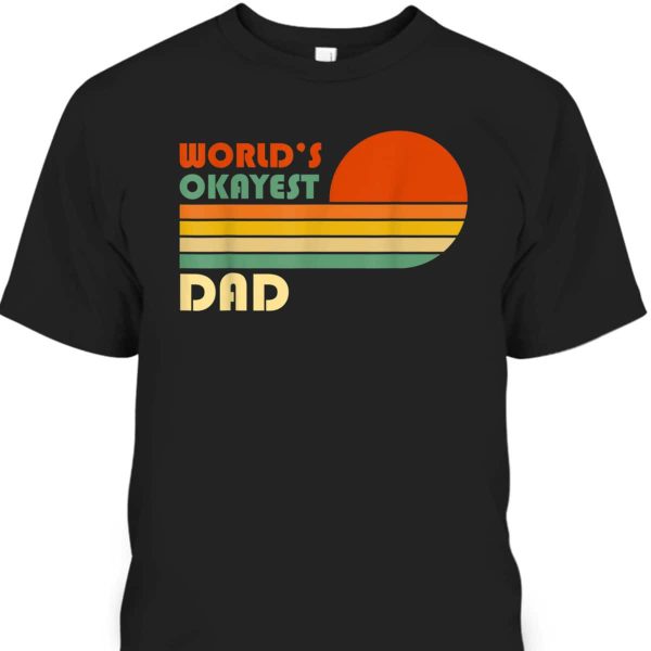 World’s Okayest Dad Vintage Father’s Day T-Shirt Gift For Father-In-Law