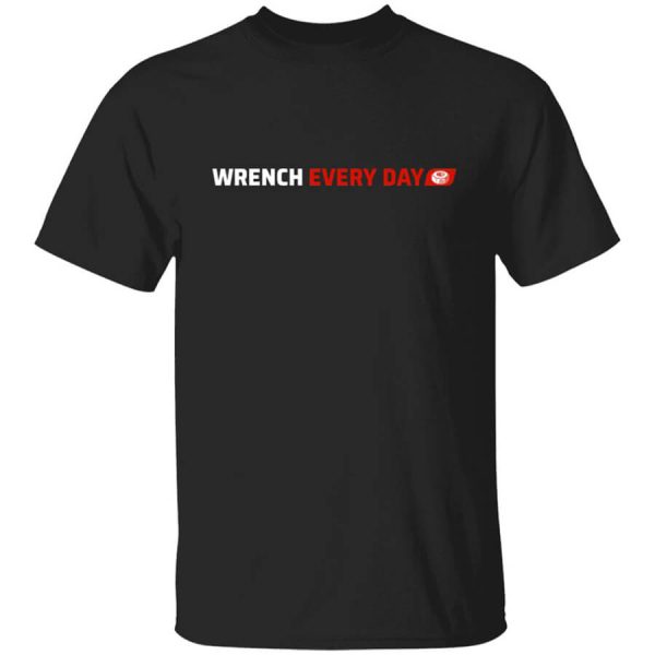 Wrench Every Day Logo T-Shirts, Hoodies, Long Sleeve