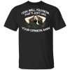 Yeah, Well, You Know, That’s Just, Like, Your Opinion, Man The Dude T-Shirts, Hoodies, Long Sleeve