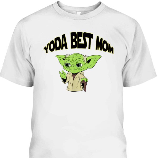 Yoda Best Mom Mother’s Day T-Shirt Gift For Star Wars Fans