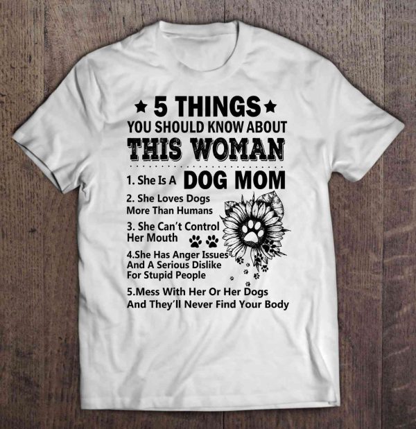 5 Things You Should Know About This Woman Dog Mom Flower Paw White Version