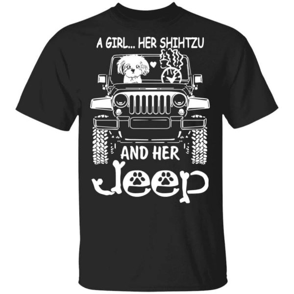 A Girl Her Shih Tzu And Her Jeep T-Shirts, Hoodies, Long Sleeve