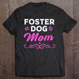 Adopt Don’t Shop Foster Dog Mom Adopt Don’t Shop Foster Dog Mom
