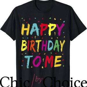 Adult Birthday T-Shirt Celebtating My Birthday Tee Birthday