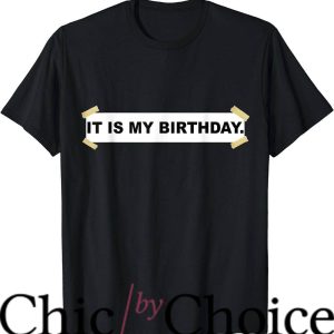 Adult Birthday T-Shirt Funny It’s My Birthday Shirt Birthday