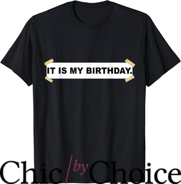 Adult Birthday T-Shirt Funny It’s My Birthday Shirt Birthday