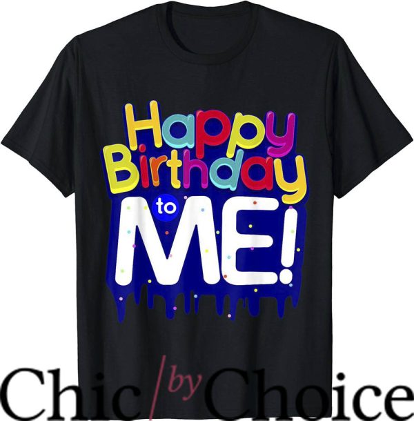 Adult Birthday T-Shirt Paint Color Melted T-Shirt Birthday