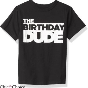 Adult Birthday T-Shirt The Birthday Dude Tee Birthday