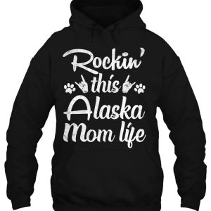Alaska Mom Rockin This Dog Mom Life Best Owner Mother Day 3