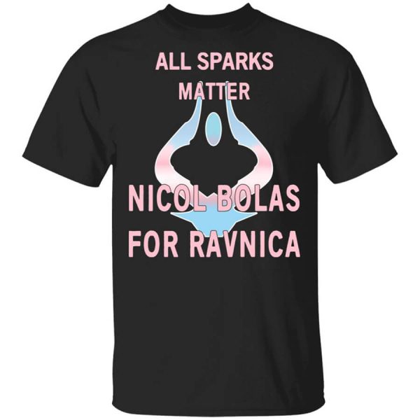 All Sparks Matter Nicol Bolas For Ravnica T-Shirts, Hoodies, Long Sleeve