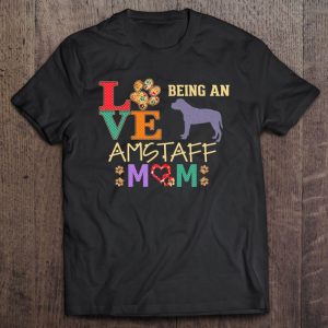 American Staffordshire Terrier Gifts Love Being Amstaff Mom American Staffordshire Terrier Gifts Love Being Amstaff Mom