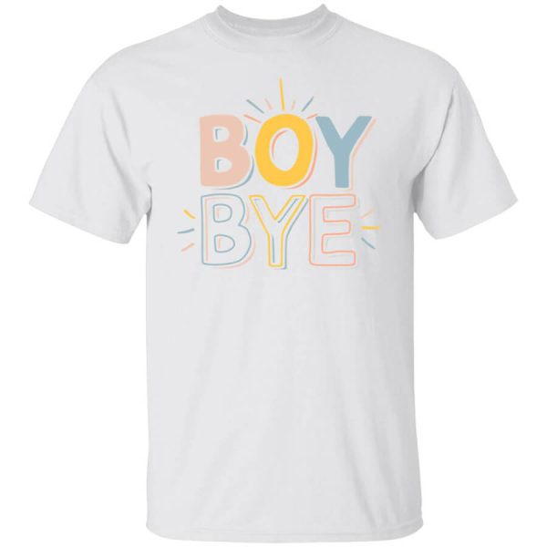 Annie Rose Boy Bye T-Shirts, Hoodies, Long Sleeve