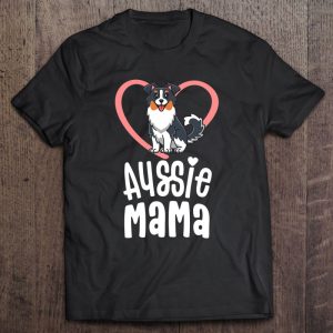 Aussie Mama Shirt Australian Shepherd Gifts For Women Dog Aussie Mama Shirt Australian Shepherd Gifts For Women Dog
