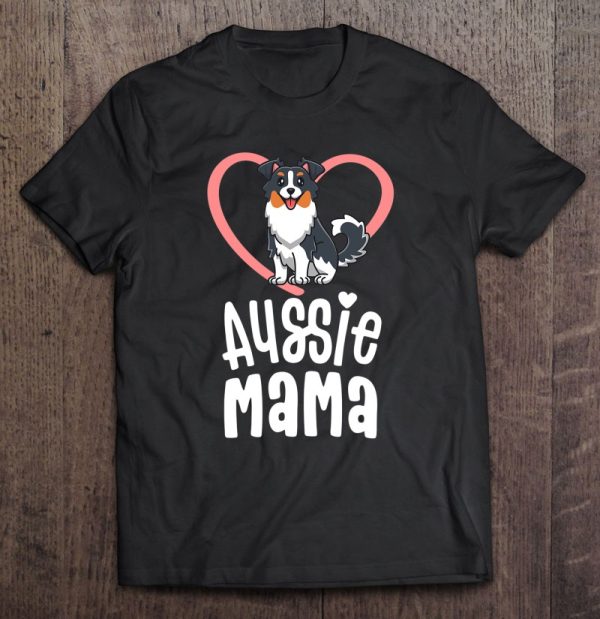 Aussie Mama Shirt Australian Shepherd Gifts For Women Dog