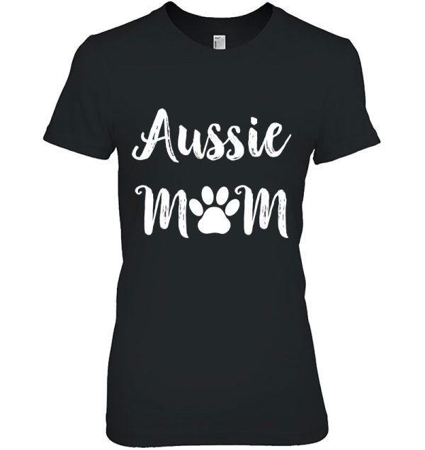 Aussie Mom Dog Mom Australian Shepherd