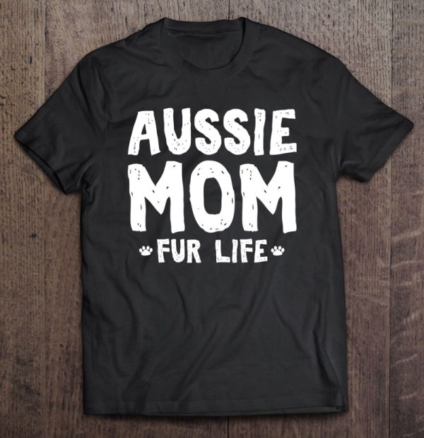 Aussie Mom Fur Life – Funny Aussie Shepherd Dog Mom