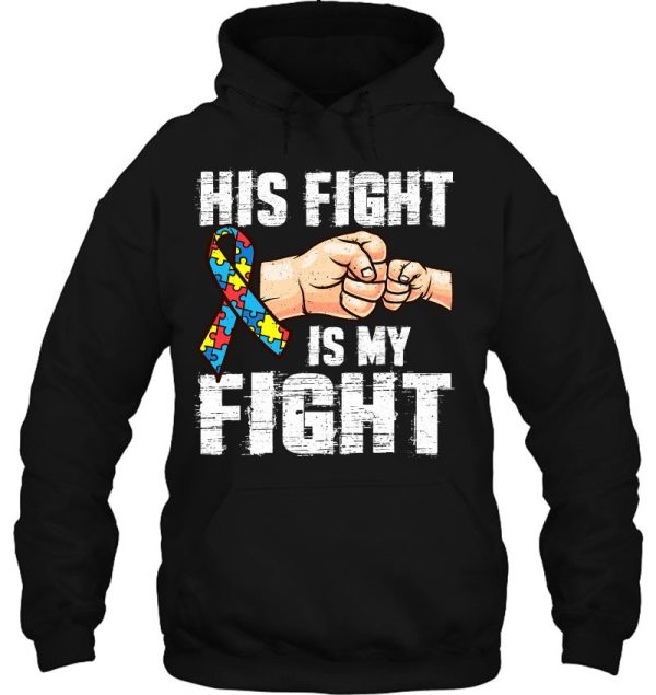 Autism Awareness Shirt Autism Mom Dad His Fight Is My Fight