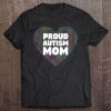 Autism Awareness Shirts Women Proud Autism Mom
