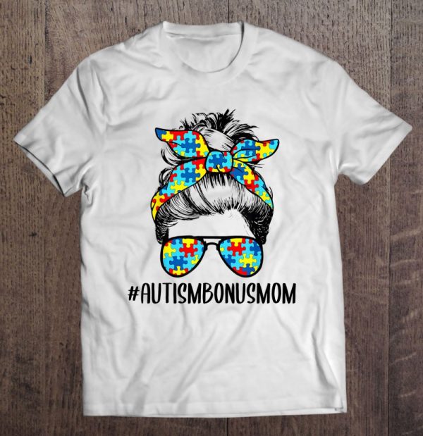 Autism Bonus Mom Life Messy Bun Glasses Bandana Mother’S Day