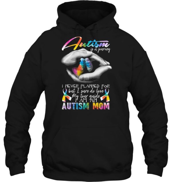 Autism Is A Journey I Never Planned For But I Sure Do Love Hand Mom Colorful Version