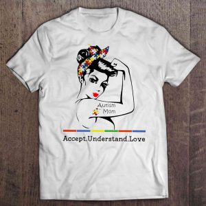 Autism Mom Accept Understand Love Strong Woman Version Autism Mom Accept Understand Love Strong Woman Version